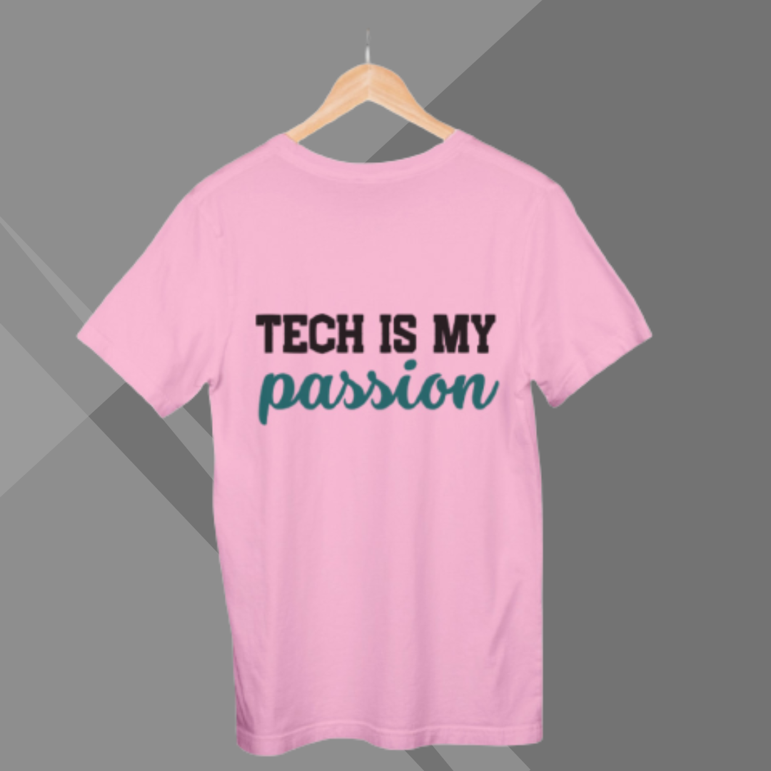 "Embrace Your Passion: 'Tech is my Passion' Printed Pink T-Shirt for Women"