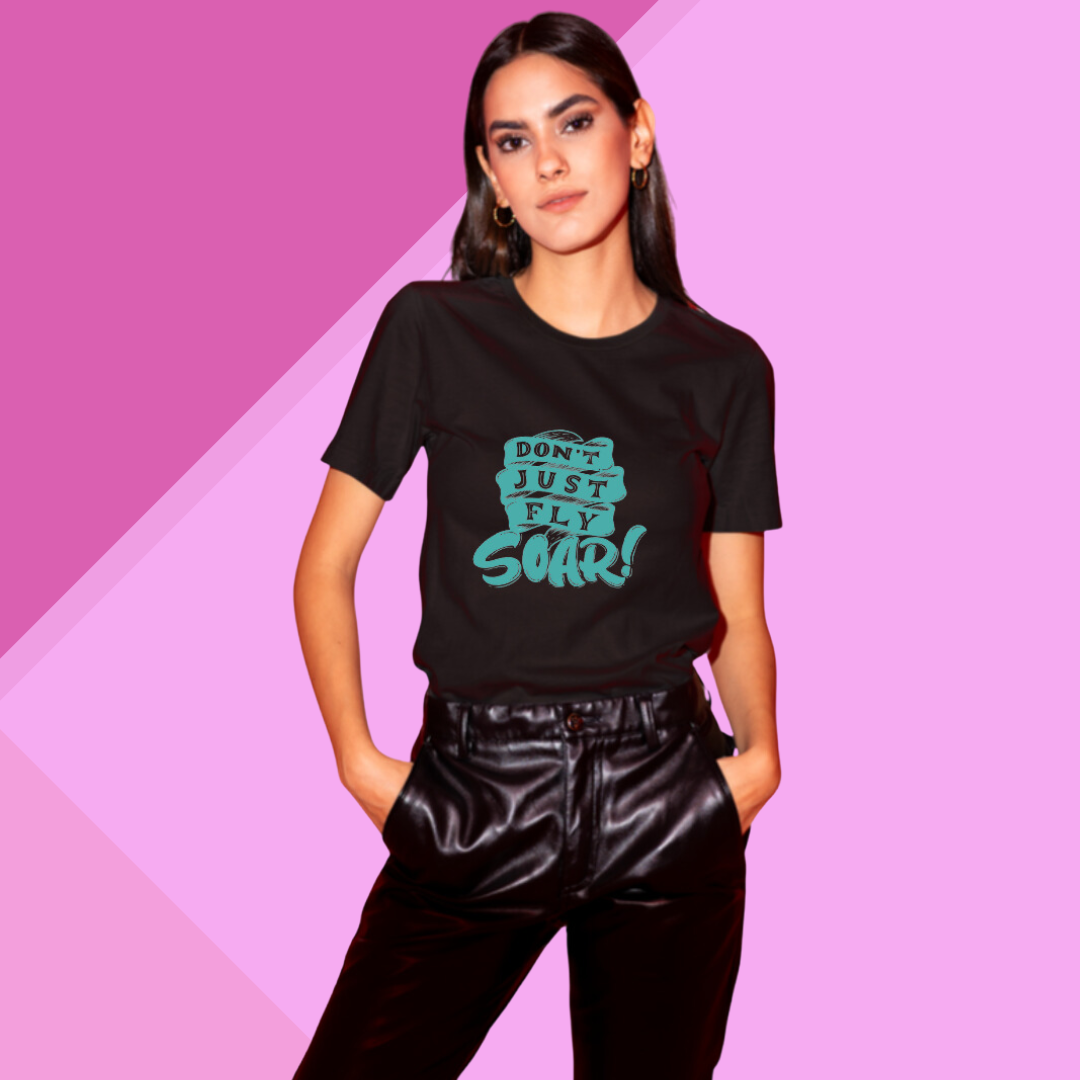 Women's "Don't Just Fly Soar" Printed Black T-shirt!